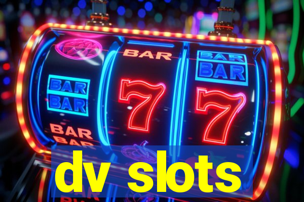 dv slots