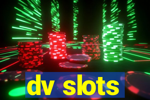 dv slots