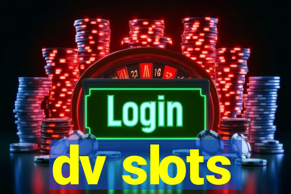dv slots