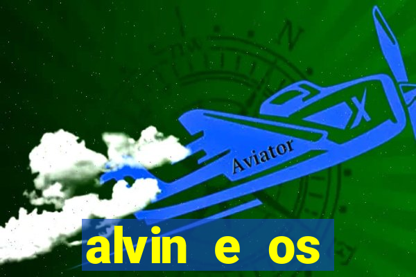 alvin e os esquilos 3 filme completo dublado download