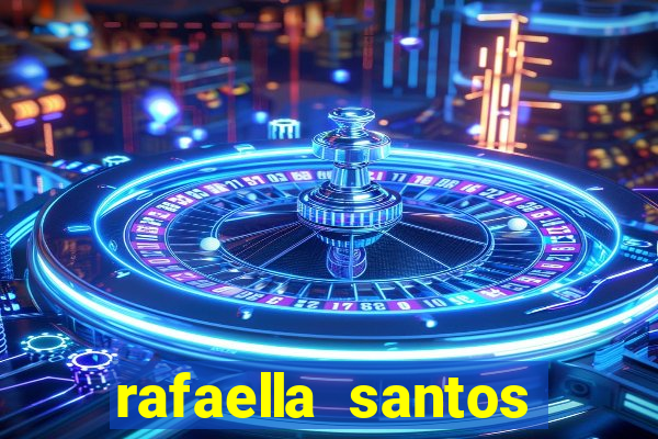 rafaella santos trans blog