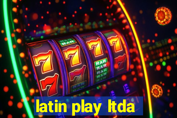 latin play ltda