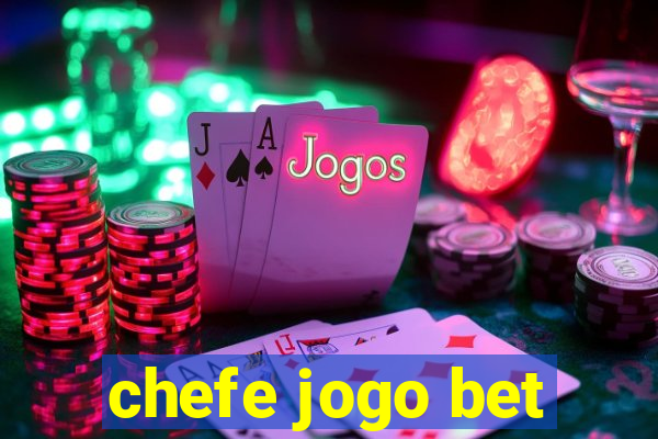 chefe jogo bet