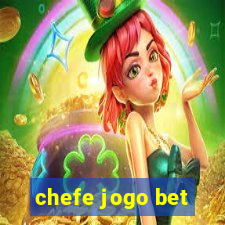 chefe jogo bet