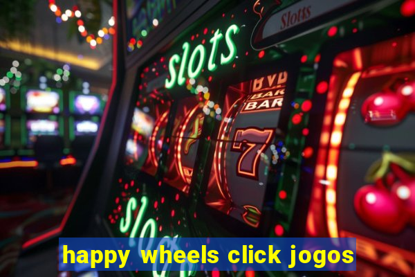 happy wheels click jogos