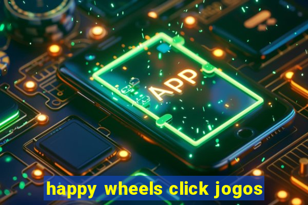 happy wheels click jogos