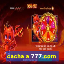 cacha a 777.com