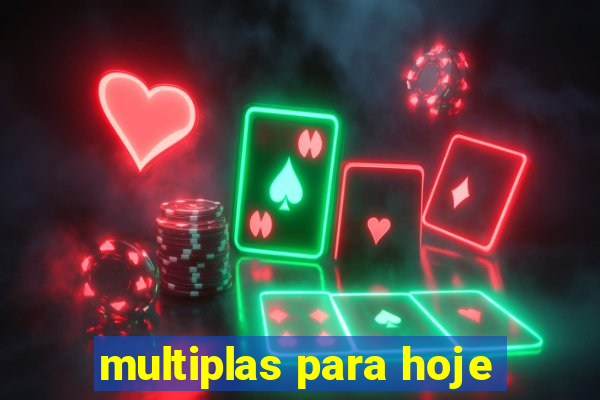multiplas para hoje