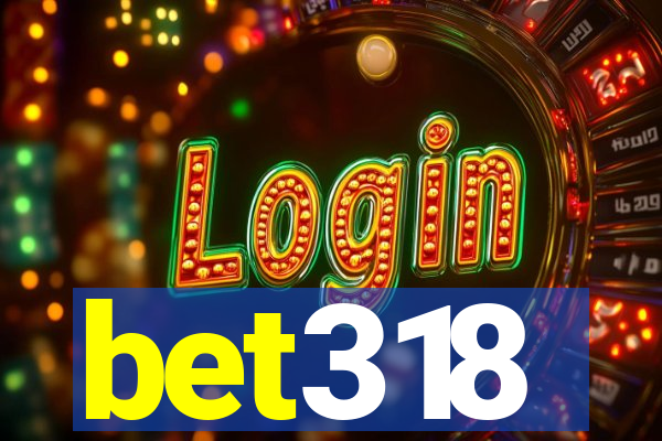 bet318