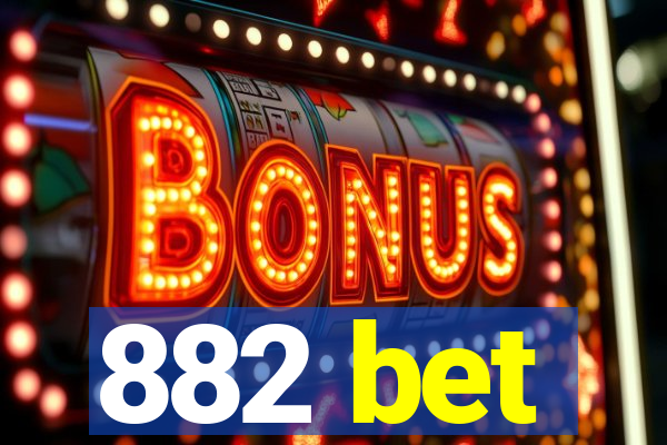 882 bet