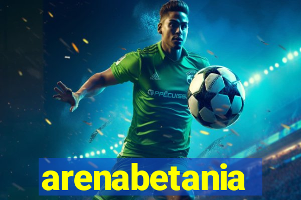 arenabetania