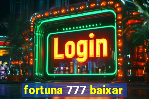 fortuna 777 baixar