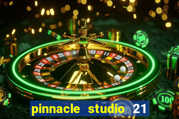 pinnacle studio 21 ultimate download crackeado