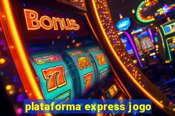plataforma express jogo