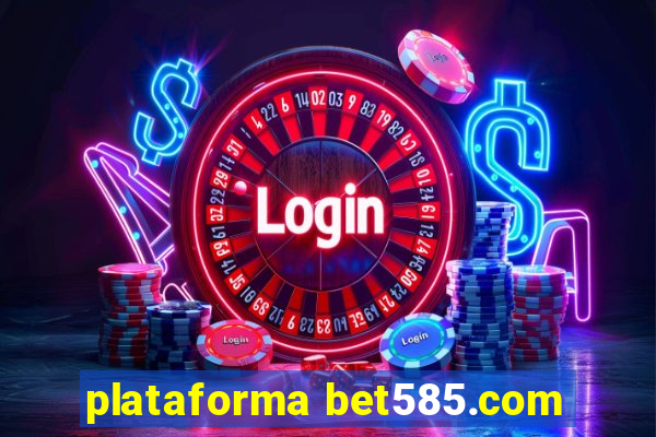 plataforma bet585.com