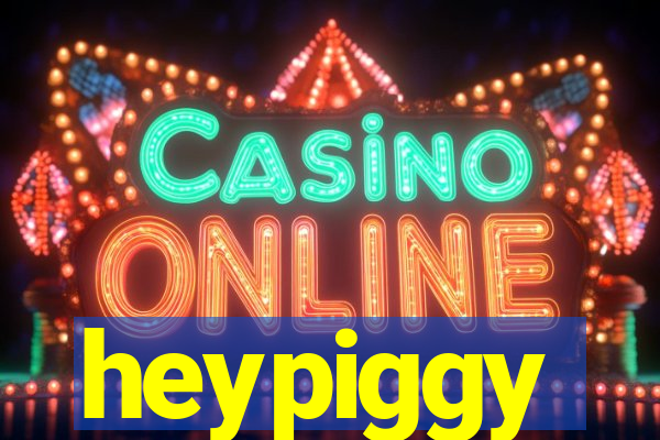 heypiggy