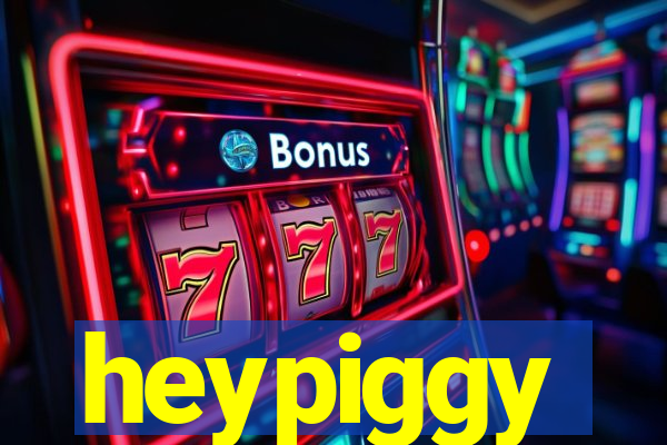 heypiggy