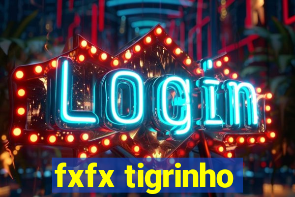 fxfx tigrinho