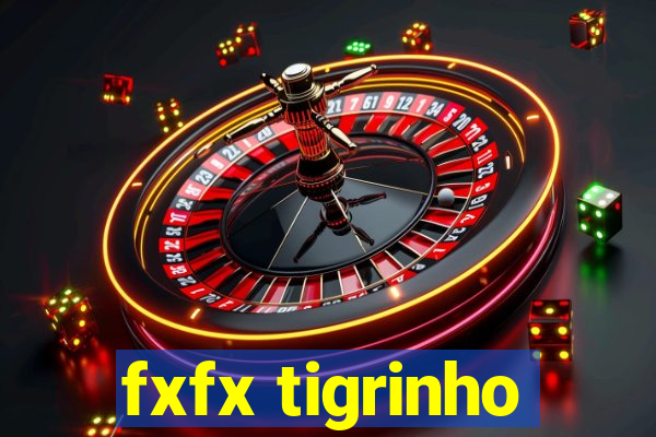 fxfx tigrinho