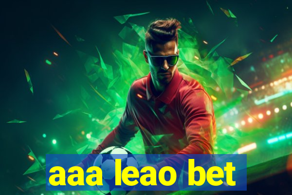 aaa leao bet