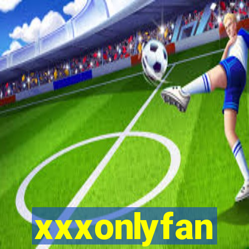 xxxonlyfan