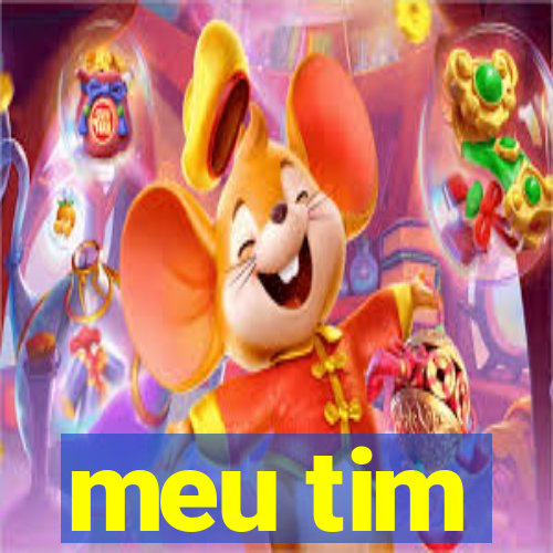 meu tim