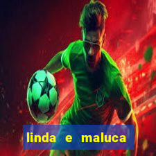 linda e maluca orochi letra
