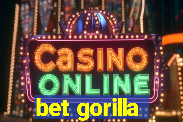 bet gorilla