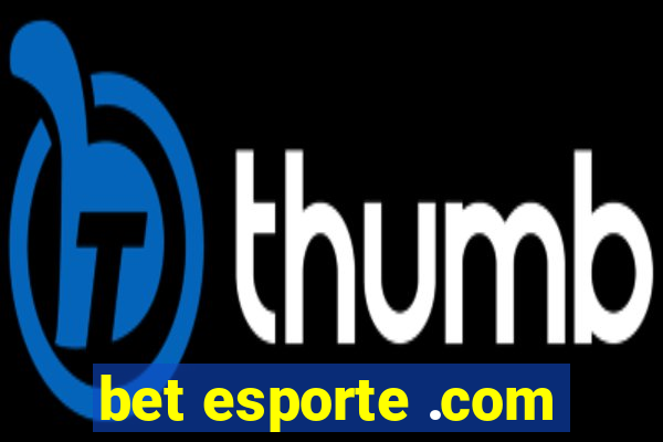 bet esporte .com