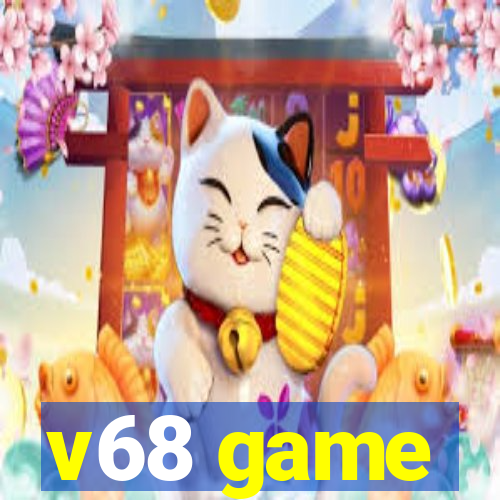 v68 game