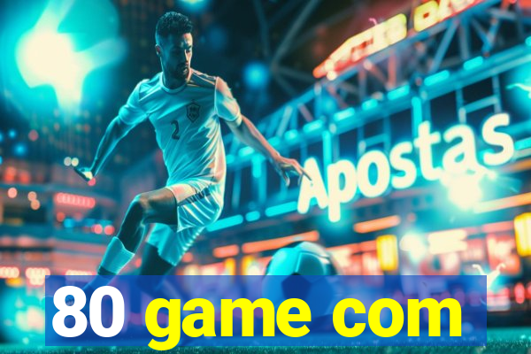 80 game com