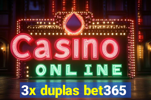 3x duplas bet365