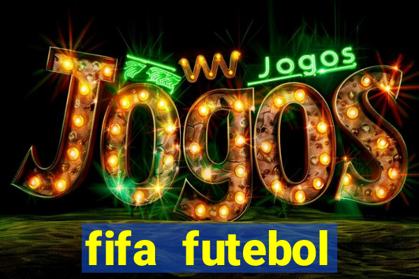 fifa futebol dinheiro infinito