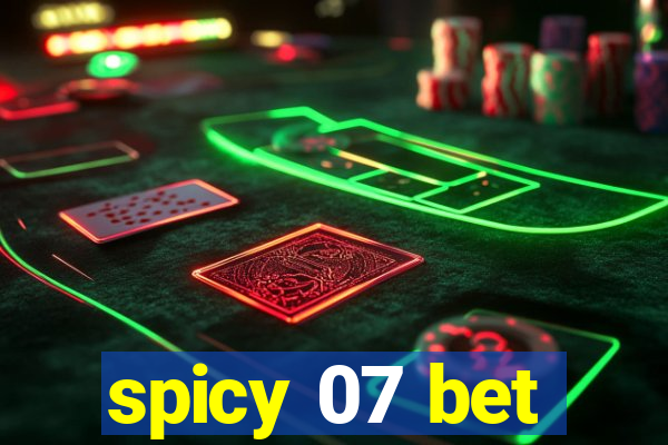 spicy 07 bet