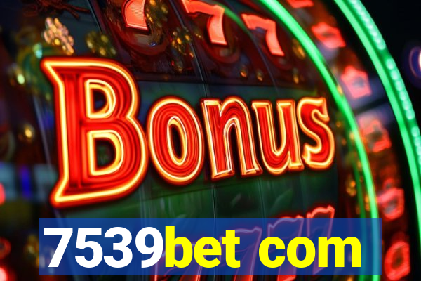 7539bet com