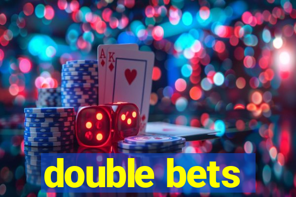 double bets