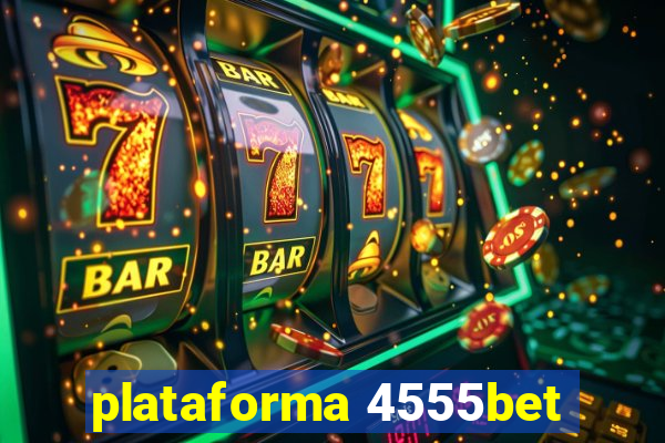 plataforma 4555bet