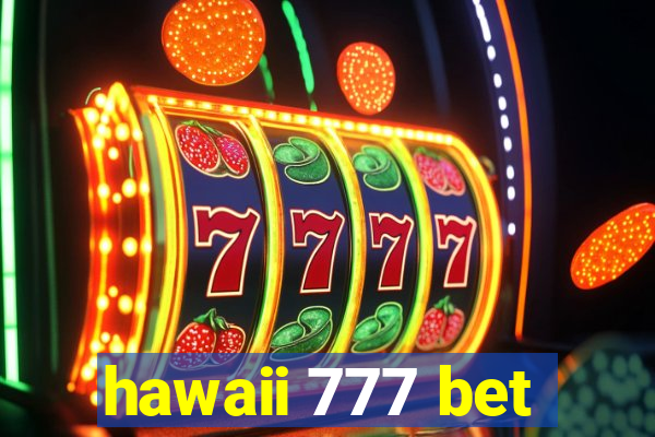 hawaii 777 bet