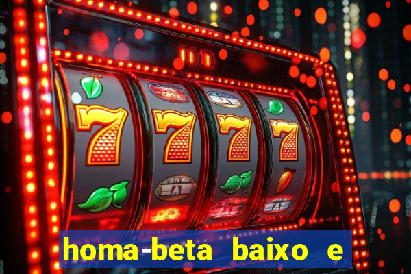 homa-beta baixo e glicose normal