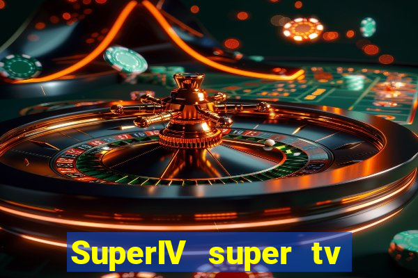 SuperIV super tv ao vivo super tv