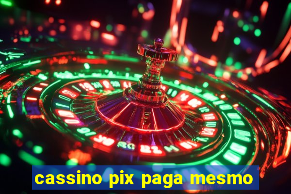 cassino pix paga mesmo