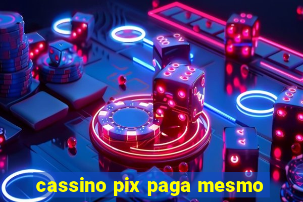 cassino pix paga mesmo