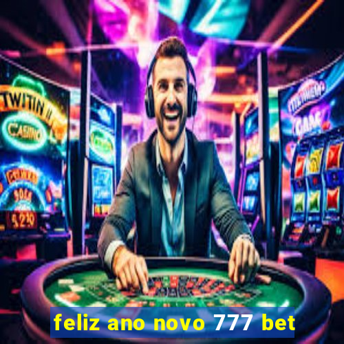 feliz ano novo 777 bet