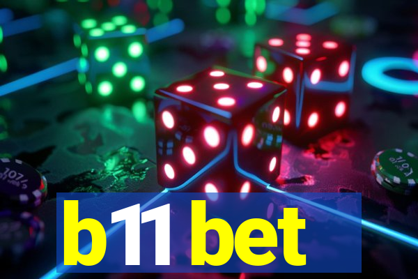 b11 bet