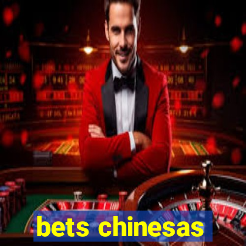 bets chinesas