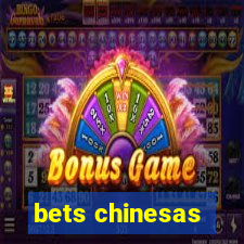 bets chinesas