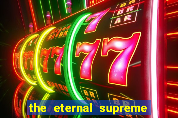 the eternal supreme pt br