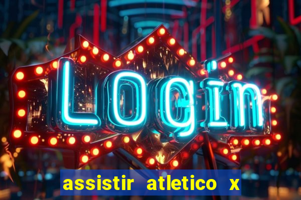 assistir atletico x botafogo futemax