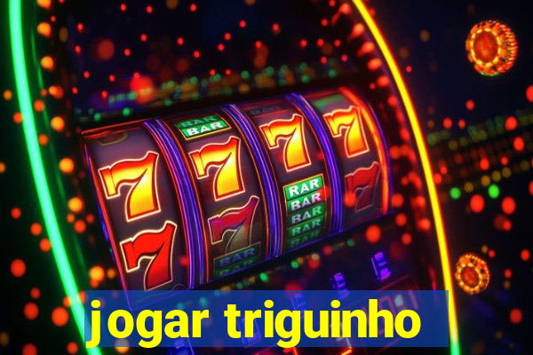 jogar triguinho