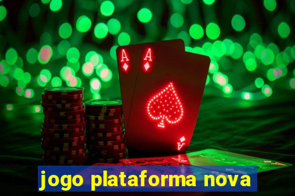 jogo plataforma nova